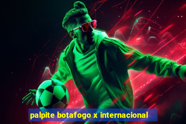 palpite botafogo x internacional